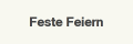 Feste Feiern